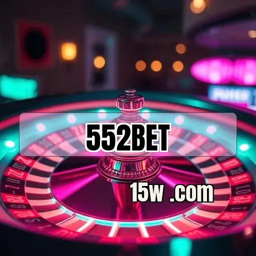 552bet: Estratégias Vencedoras para Maximizar Seus Ganhos